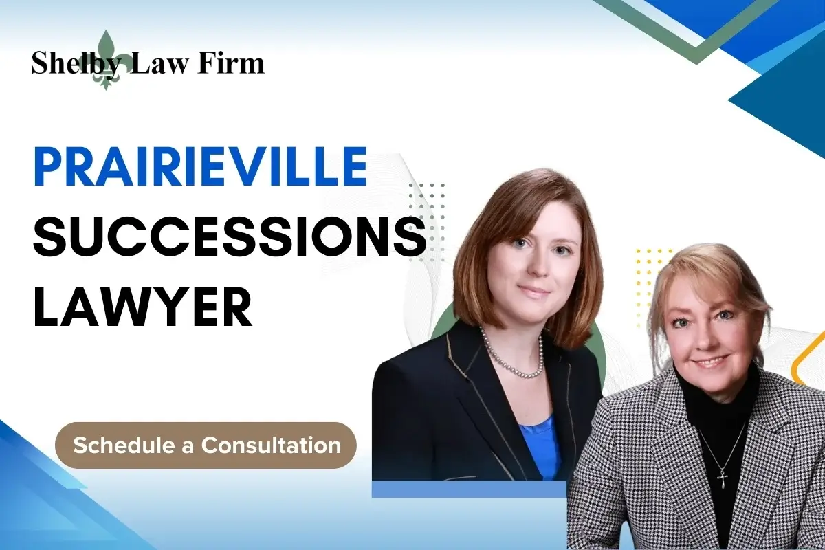 Trusted Prairieville Successions Lawyer