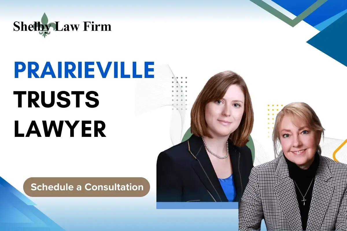 Trusted Prairieville Trusts Lawyer
