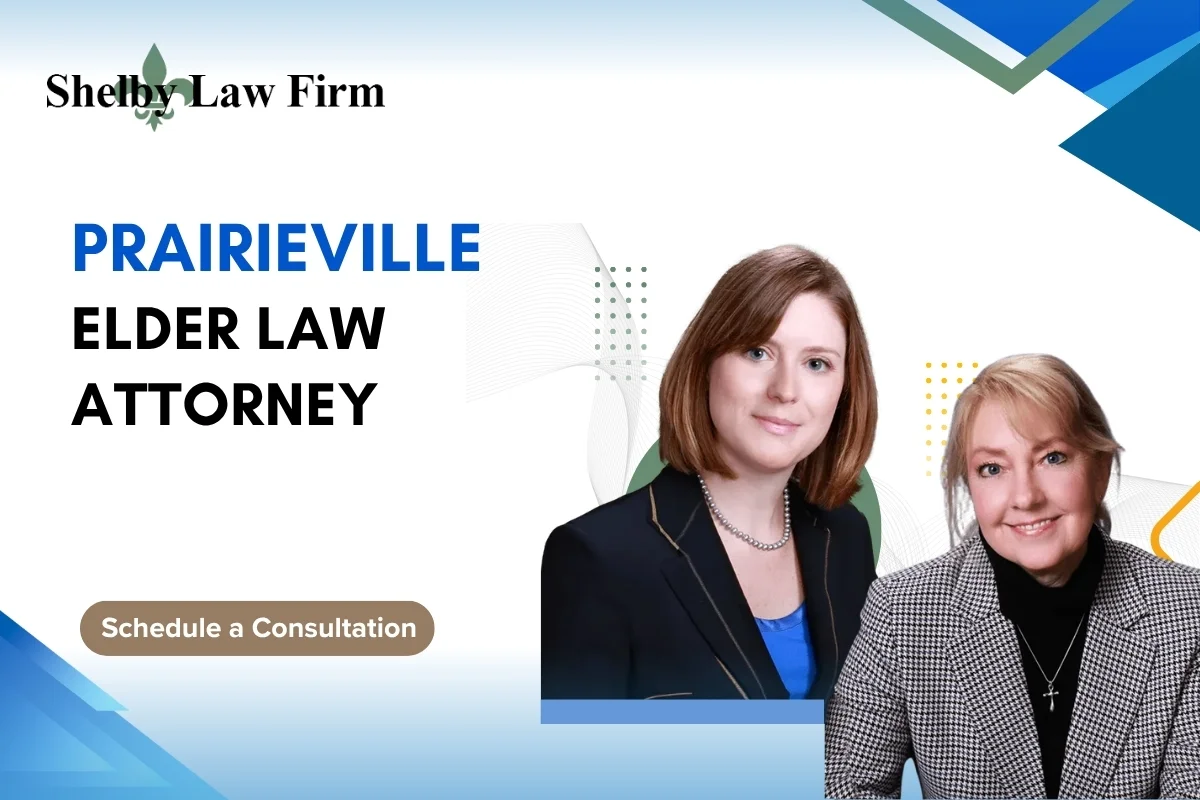 Elder Lawyer in Prairieville, LA Skilled Prairieville Elder Law Attorney