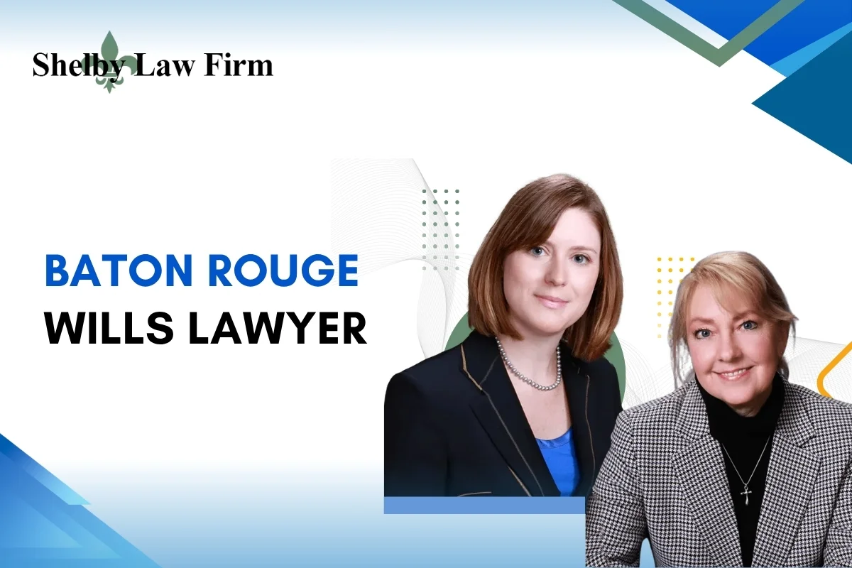 Trusted Baton Rouge Wills Lawyer