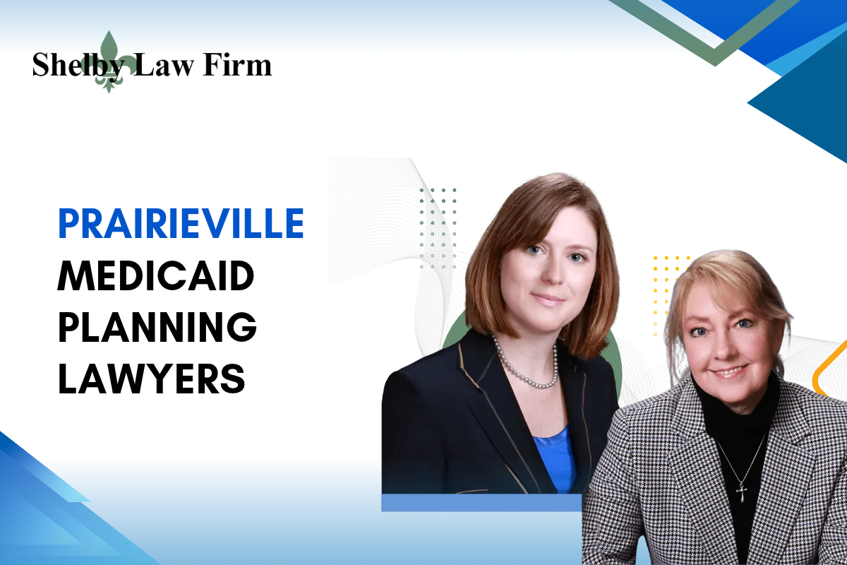 Skilled Prairieville Medicaid Planning Lawyer Skilled Prairieville Medicaid Planning Lawyer